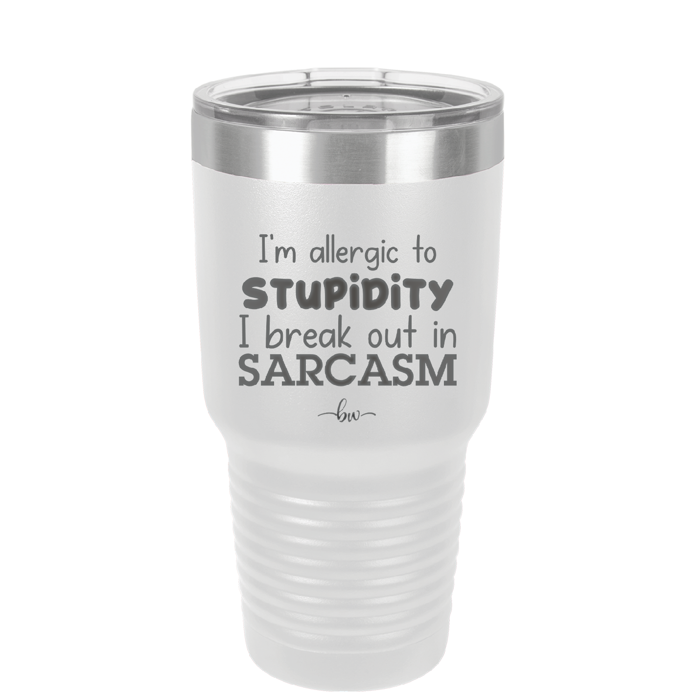 I'm Allergic to Stupidity I Break Out in Sarcasm - Laser Engraved Stainless Steel Drinkware - 2149 -