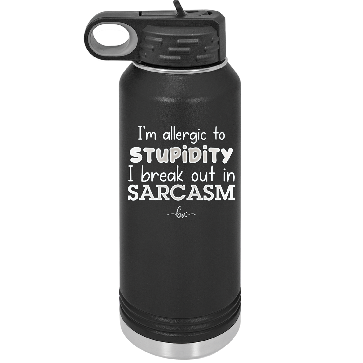 I'm Allergic to Stupidity I Break Out in Sarcasm - Laser Engraved Stainless Steel Drinkware - 2149 -