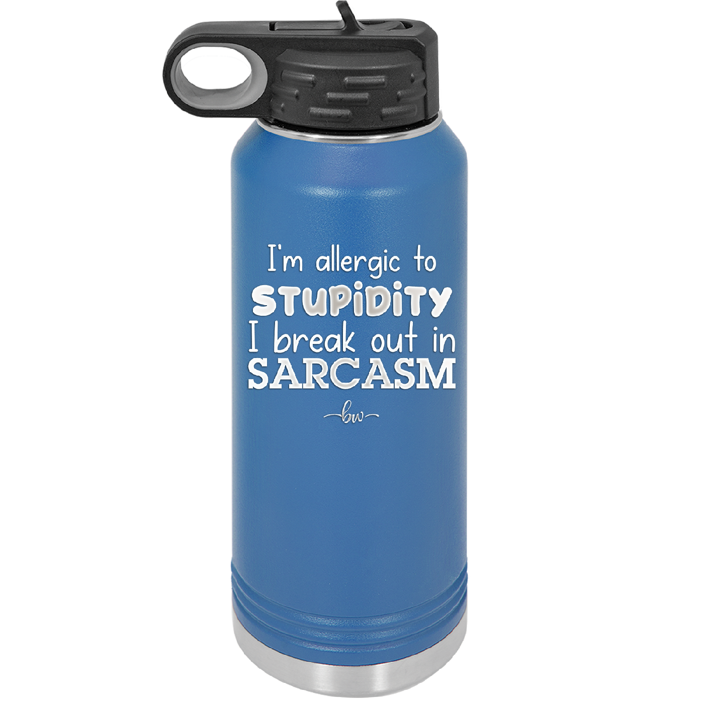 I'm Allergic to Stupidity I Break Out in Sarcasm - Laser Engraved Stainless Steel Drinkware - 2149 -