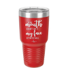 If My Mouth Doesn't Say it My Face Definitely Will - Laser Engraved Stainless Steel Drinkware - 2150 -