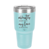 If My Mouth Doesn't Say it My Face Definitely Will - Laser Engraved Stainless Steel Drinkware - 2150 -