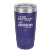 I Can Only Explain it to You I Can't Understand it For You - Laser Engraved Stainless Steel Drinkware - 2152 -
