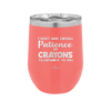 I Don't Have Enough Patience or Crayons to Explain it to You - Laser Engraved Stainless Steel Drinkware - 2153 -