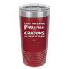 I Don't Have Enough Patience or Crayons to Explain it to You - Laser Engraved Stainless Steel Drinkware - 2153 -