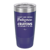 I Don't Have Enough Patience or Crayons to Explain it to You - Laser Engraved Stainless Steel Drinkware - 2153 -