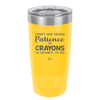 I Don't Have Enough Patience or Crayons to Explain it to You - Laser Engraved Stainless Steel Drinkware - 2153 -