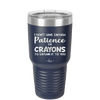 I Don't Have Enough Patience or Crayons to Explain it to You - Laser Engraved Stainless Steel Drinkware - 2153 -