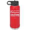 I Don't Have Enough Patience or Crayons to Explain it to You - Laser Engraved Stainless Steel Drinkware - 2153 -