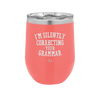 I'm Silently Correcting Your Grammar - Laser Engraved Stainless Steel Drinkware - 2154 -