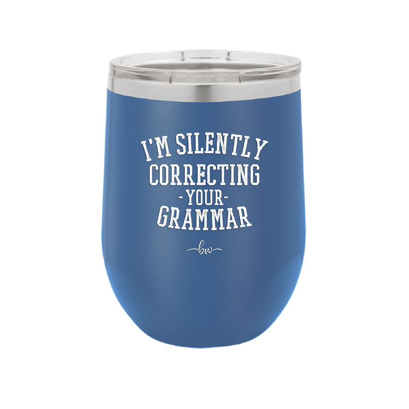 I'm Silently Correcting Your Grammar - Laser Engraved Stainless Steel Drinkware - 2154 -