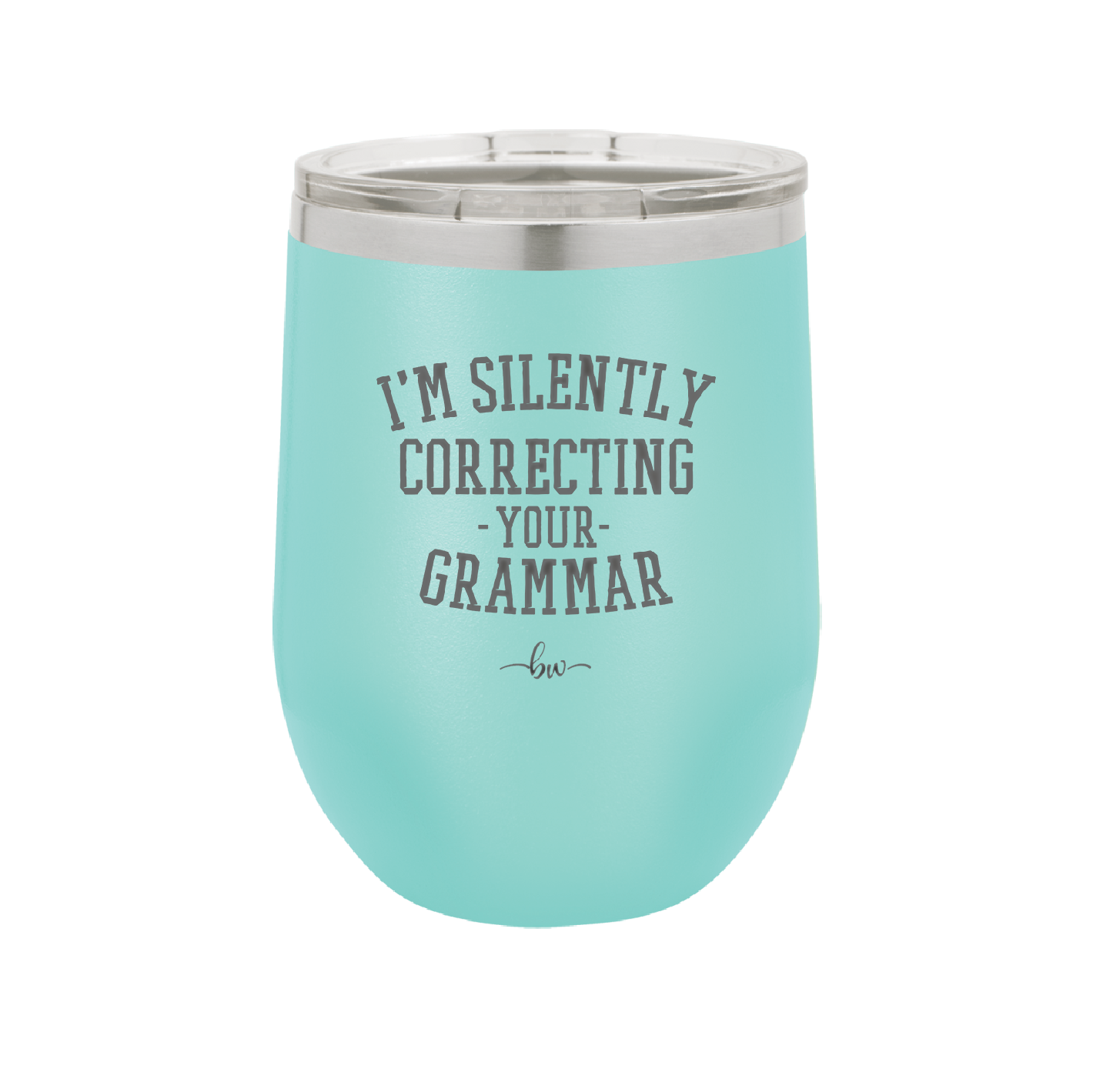I'm Silently Correcting Your Grammar - Laser Engraved Stainless Steel Drinkware - 2154 -