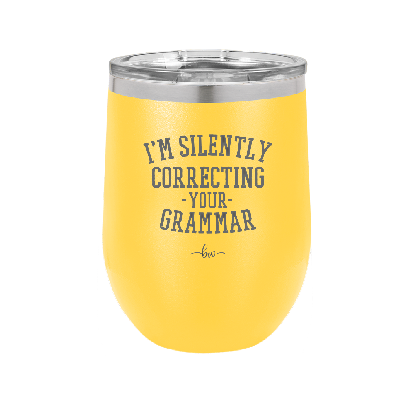 I'm Silently Correcting Your Grammar - Laser Engraved Stainless Steel Drinkware - 2154 -