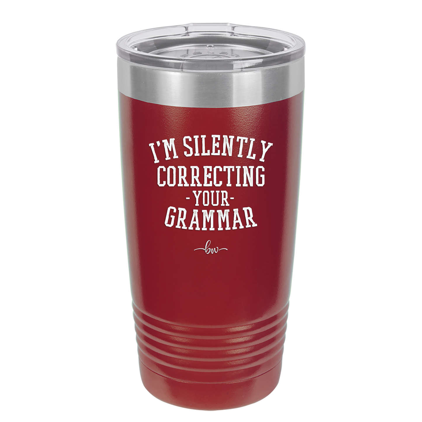 I'm Silently Correcting Your Grammar - Laser Engraved Stainless Steel Drinkware - 2154 -