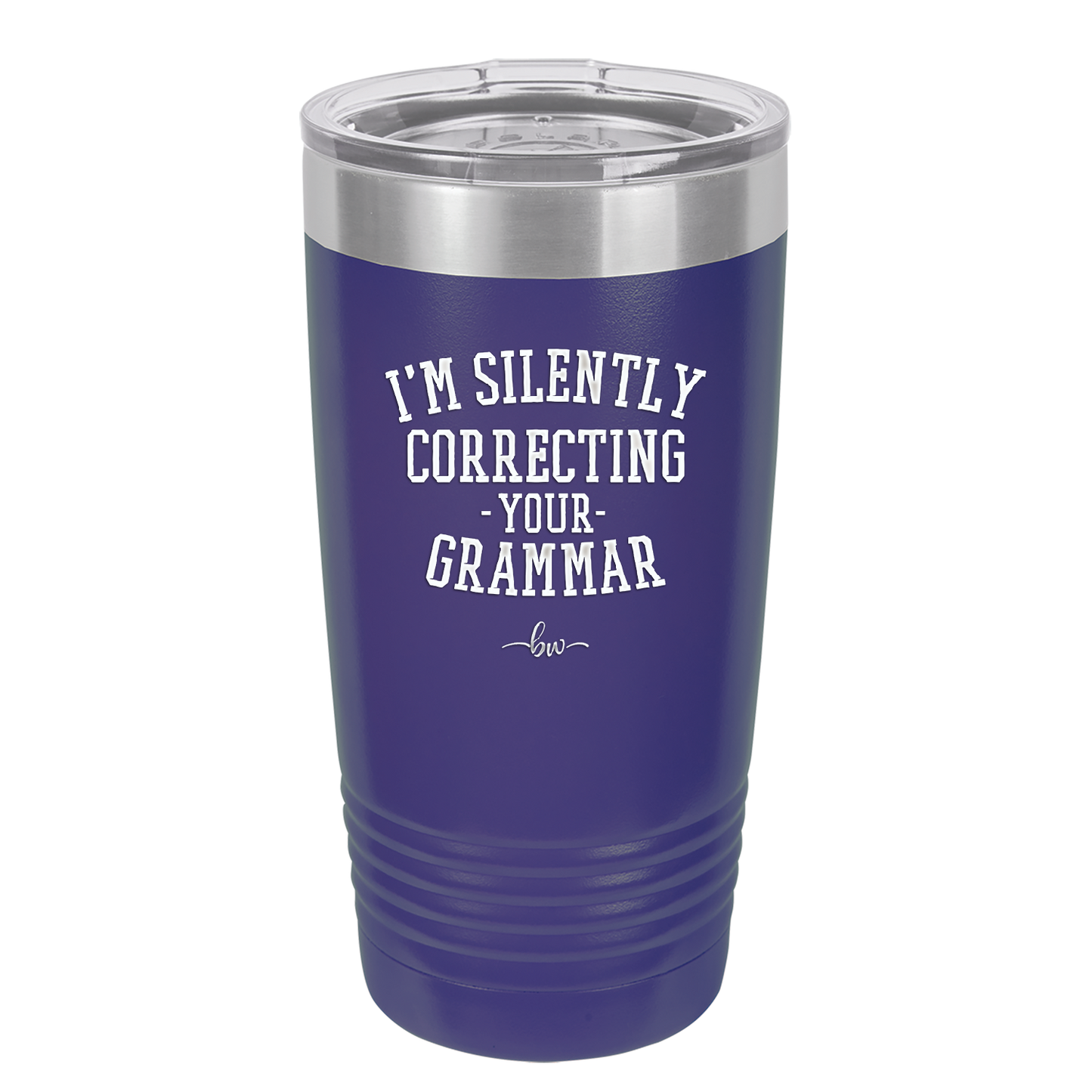 I'm Silently Correcting Your Grammar - Laser Engraved Stainless Steel Drinkware - 2154 -