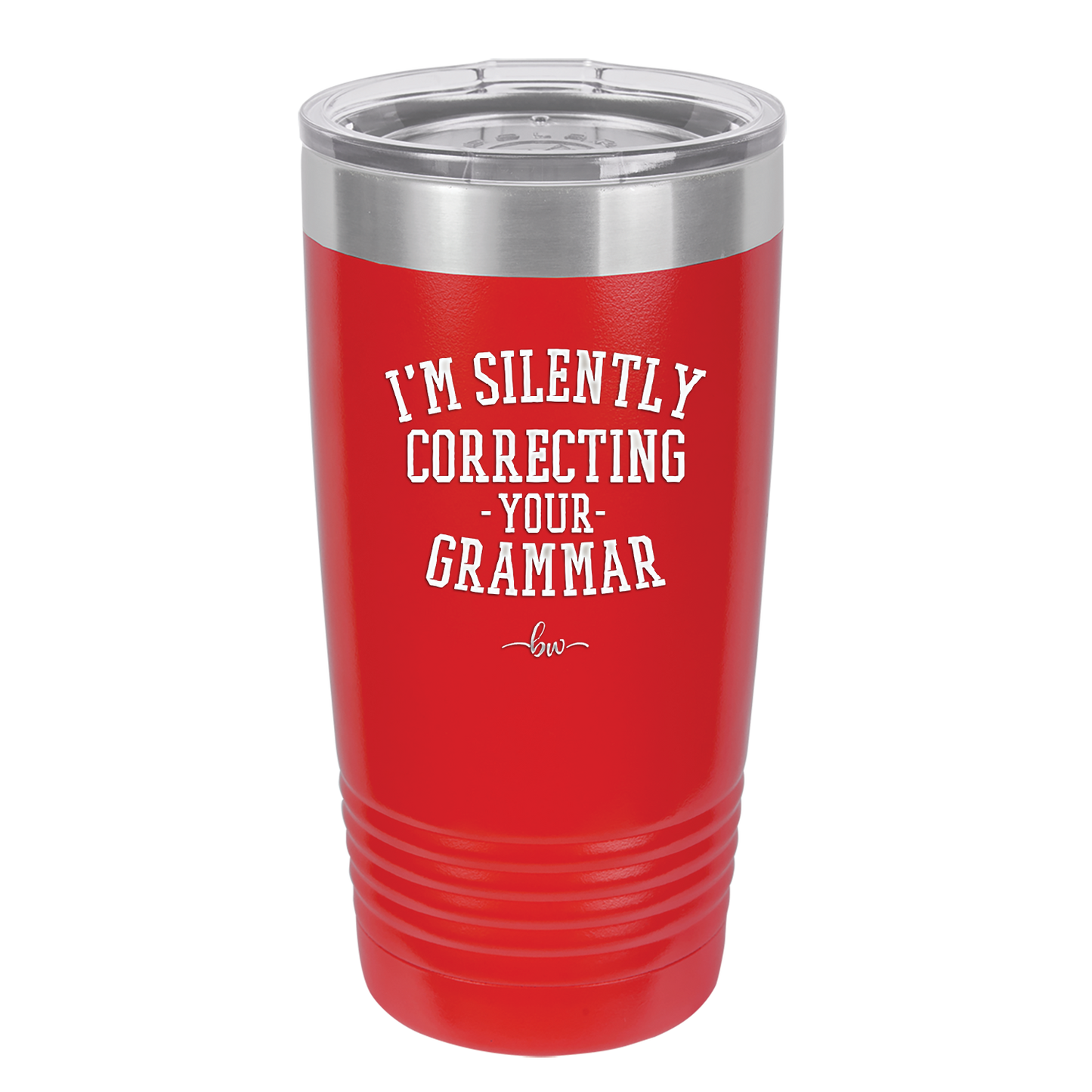 I'm Silently Correcting Your Grammar - Laser Engraved Stainless Steel Drinkware - 2154 -
