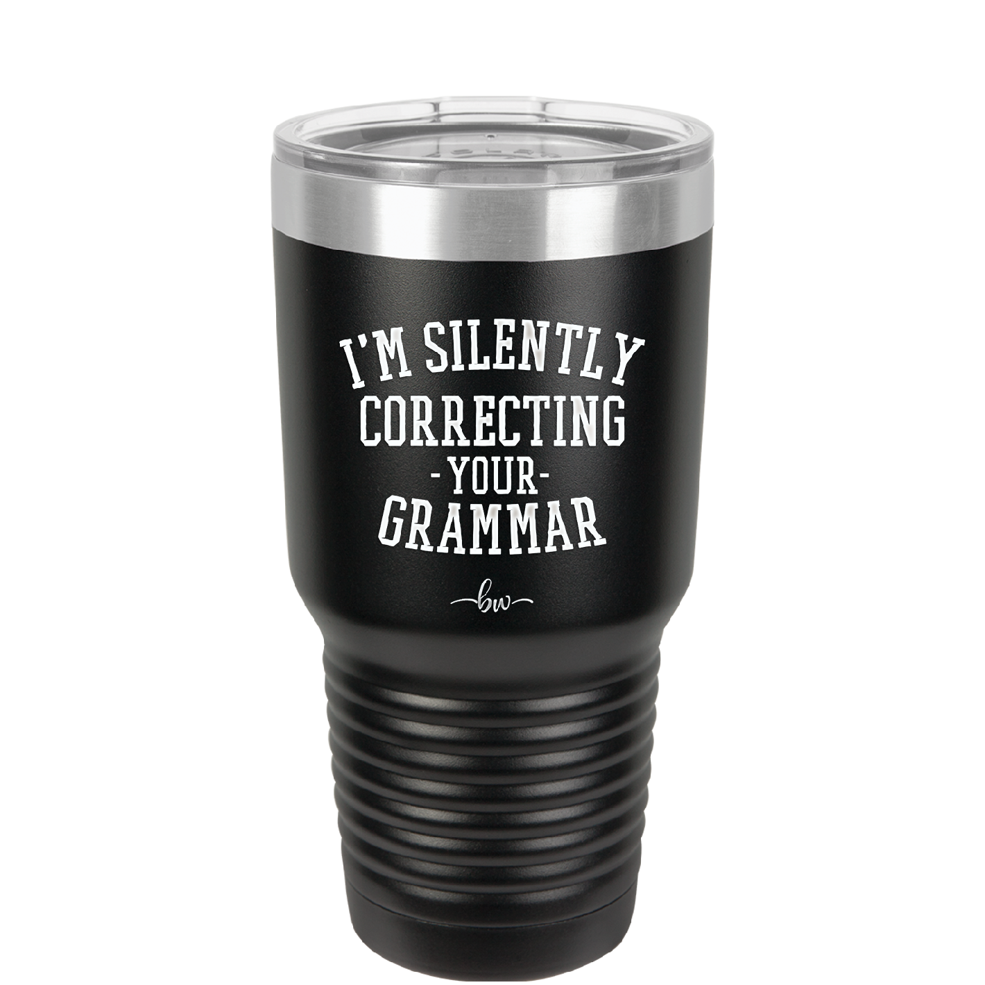 I'm Silently Correcting Your Grammar - Laser Engraved Stainless Steel Drinkware - 2154 -