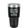 I'm Silently Correcting Your Grammar - Laser Engraved Stainless Steel Drinkware - 2154 -