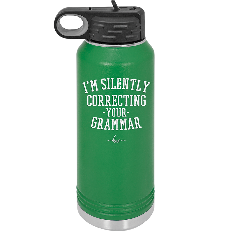 I'm Silently Correcting Your Grammar - Laser Engraved Stainless Steel Drinkware - 2154 -