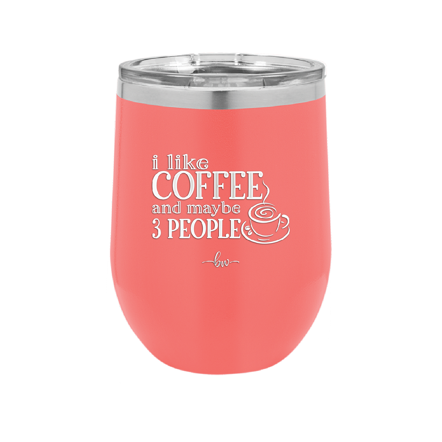 I Like Coffee and Maybe Like 3 People - Laser Engraved Stainless Steel Drinkware - 2157 -