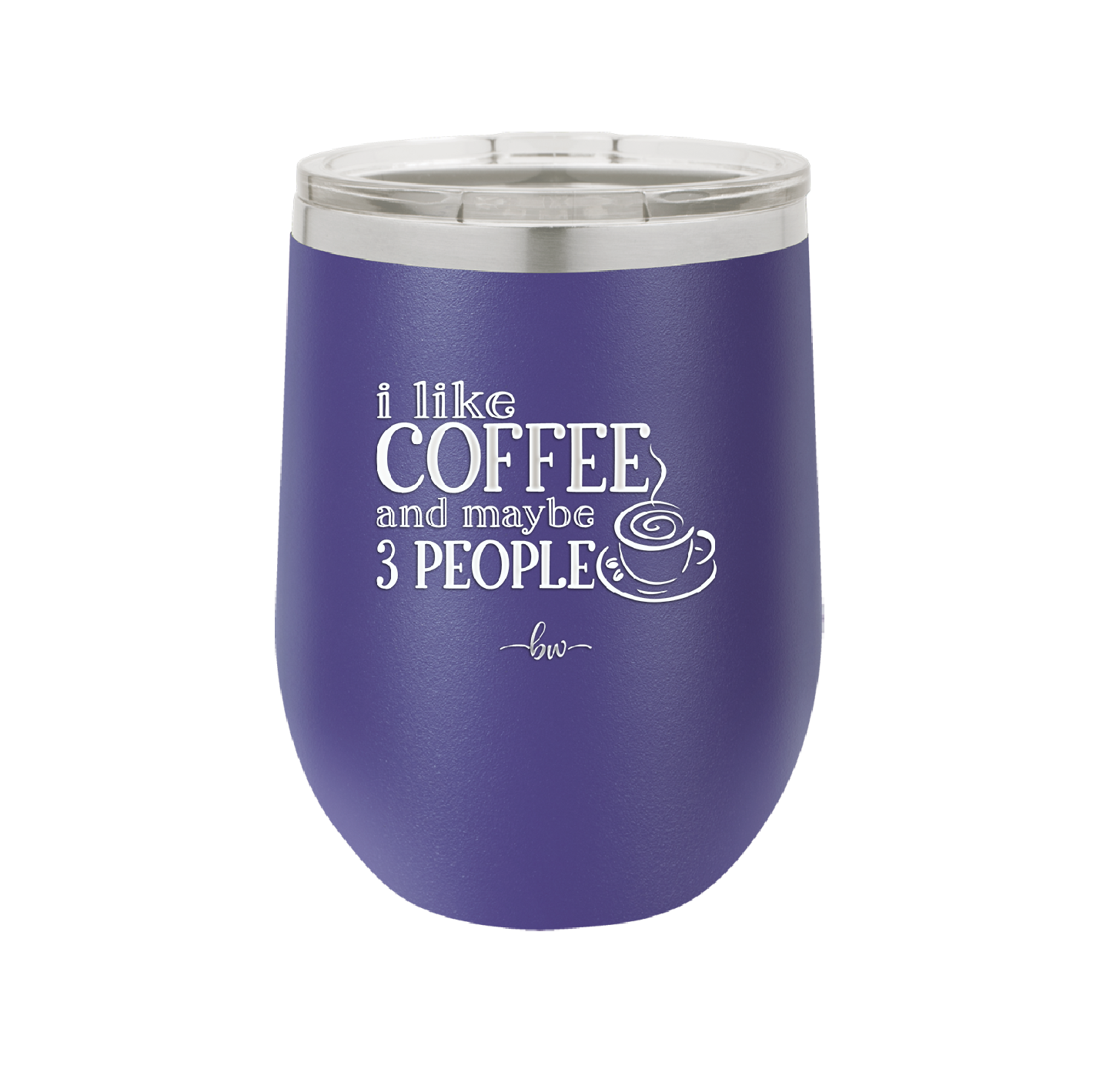 I Like Coffee and Maybe Like 3 People - Laser Engraved Stainless Steel Drinkware - 2157 -