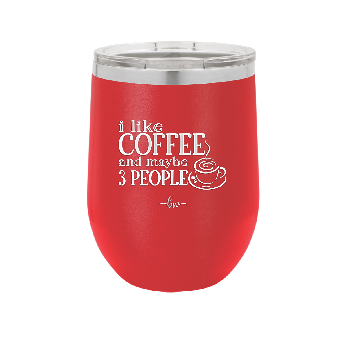 I Like Coffee and Maybe Like 3 People - Laser Engraved Stainless Steel Drinkware - 2157 -