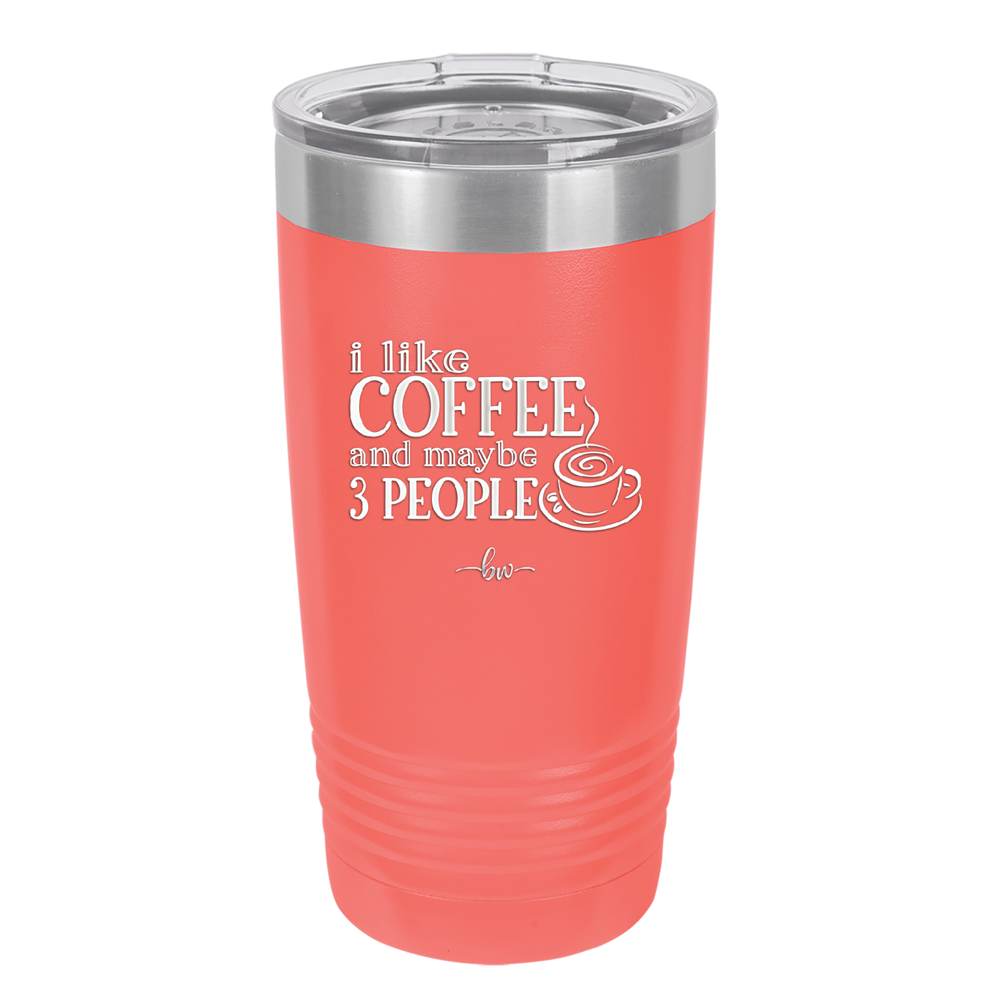 I Like Coffee and Maybe Like 3 People - Laser Engraved Stainless Steel Drinkware - 2157 -