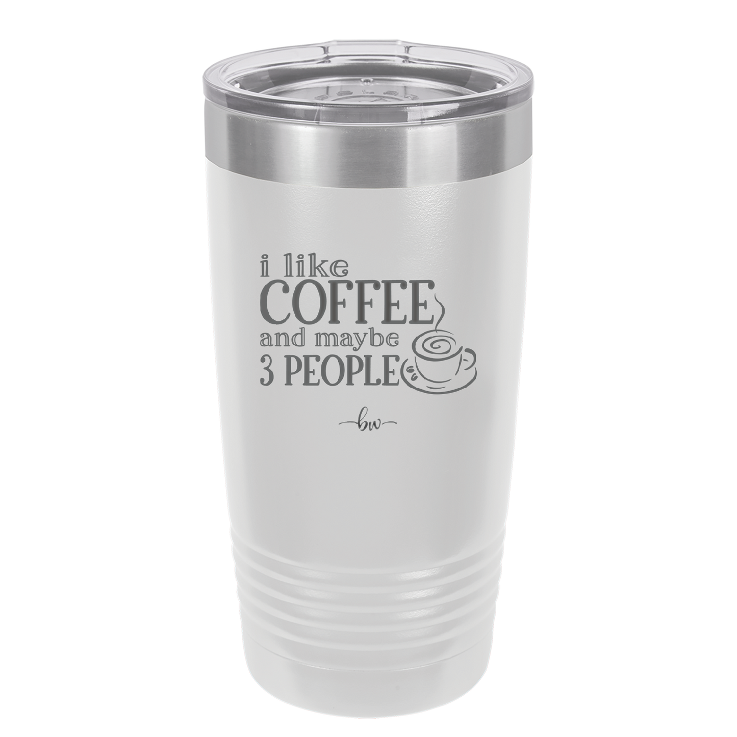 I Like Coffee and Maybe Like 3 People - Laser Engraved Stainless Steel Drinkware - 2157 -