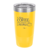 I Like Coffee and Maybe Like 3 People - Laser Engraved Stainless Steel Drinkware - 2157 -