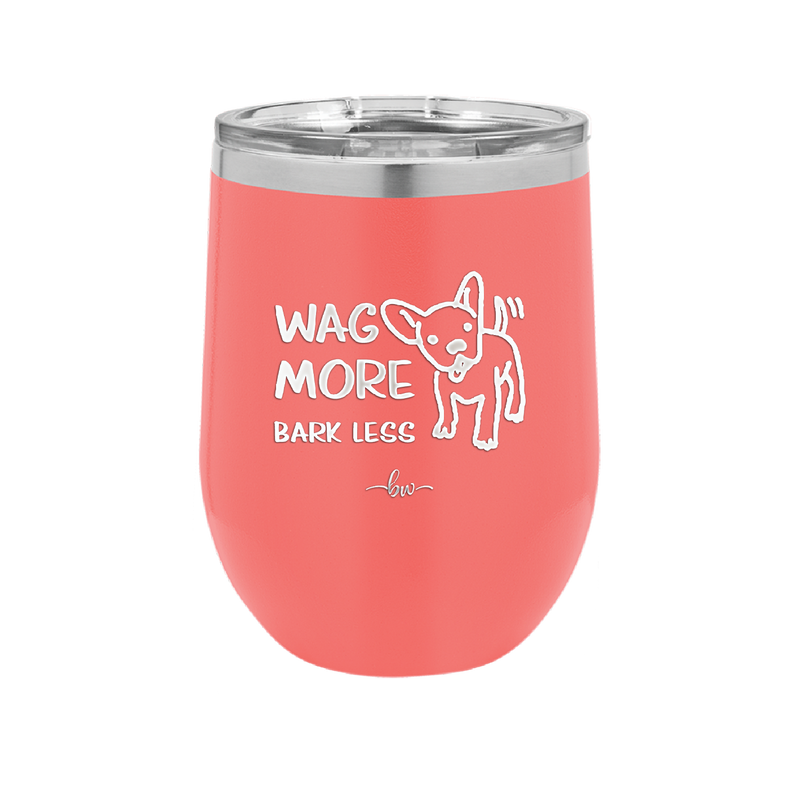 Wag More Bark Less - Laser Engraved Stainless Steel Drinkware - 2158 -