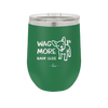 Wag More Bark Less - Laser Engraved Stainless Steel Drinkware - 2158 -