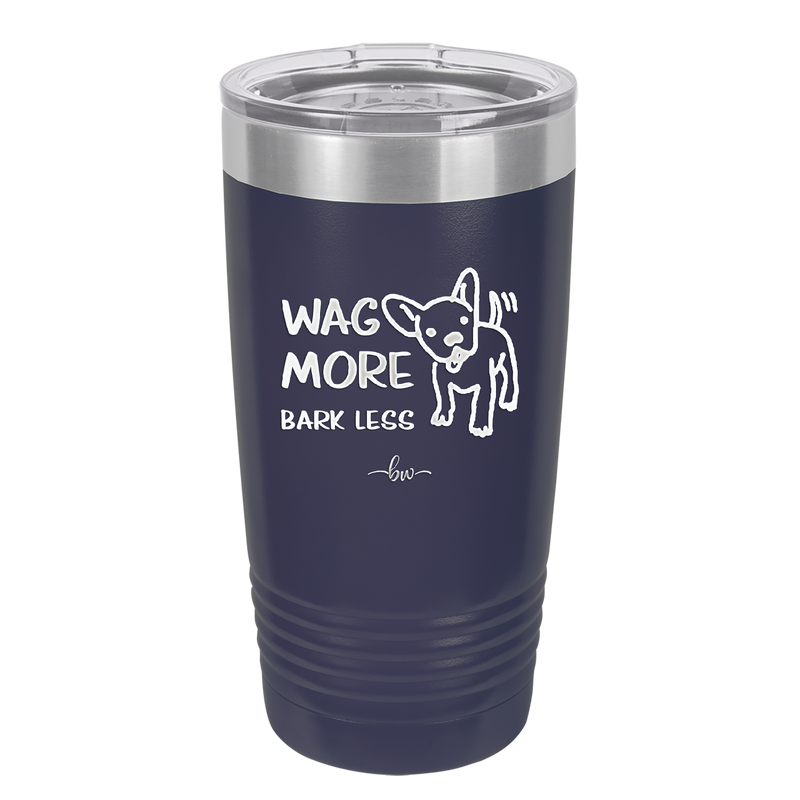Wag More Bark Less - Laser Engraved Stainless Steel Drinkware - 2158 -