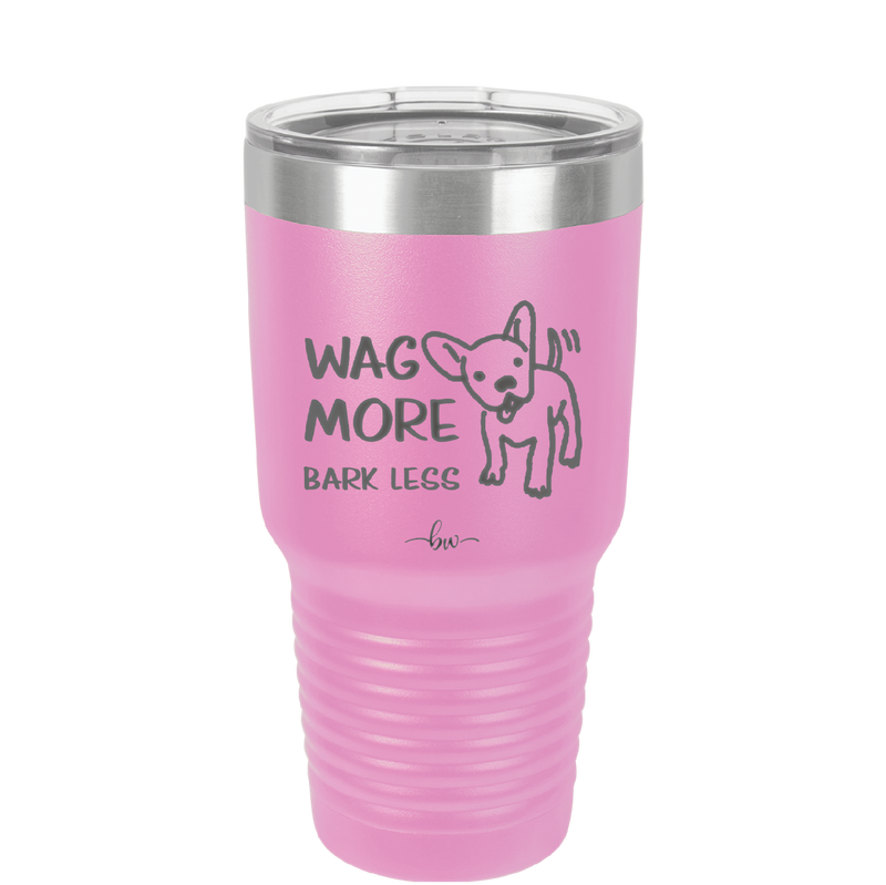 Wag More Bark Less - Laser Engraved Stainless Steel Drinkware - 2158 -