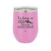To Jump or Not to Jump That is the Equestrian - Laser Engraved Stainless Steel Drinkware - 2161 -