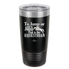 To Jump or Not to Jump That is the Equestrian - Laser Engraved Stainless Steel Drinkware - 2161 -