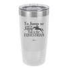 To Jump or Not to Jump That is the Equestrian - Laser Engraved Stainless Steel Drinkware - 2161 -