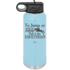 To Jump or Not to Jump That is the Equestrian - Laser Engraved Stainless Steel Drinkware - 2161 -