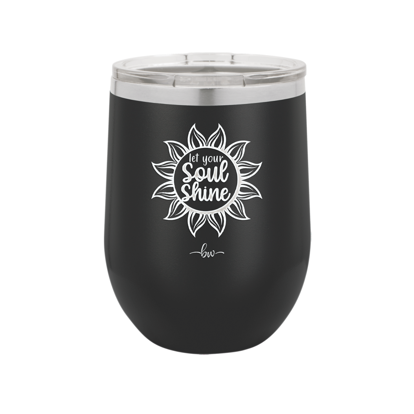 Let Your Soul Shine - Laser Engraved Stainless Steel Drinkware - 2162 -