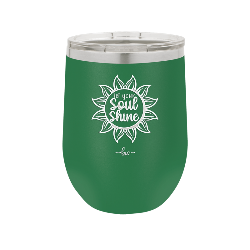 Let Your Soul Shine - Laser Engraved Stainless Steel Drinkware - 2162 -