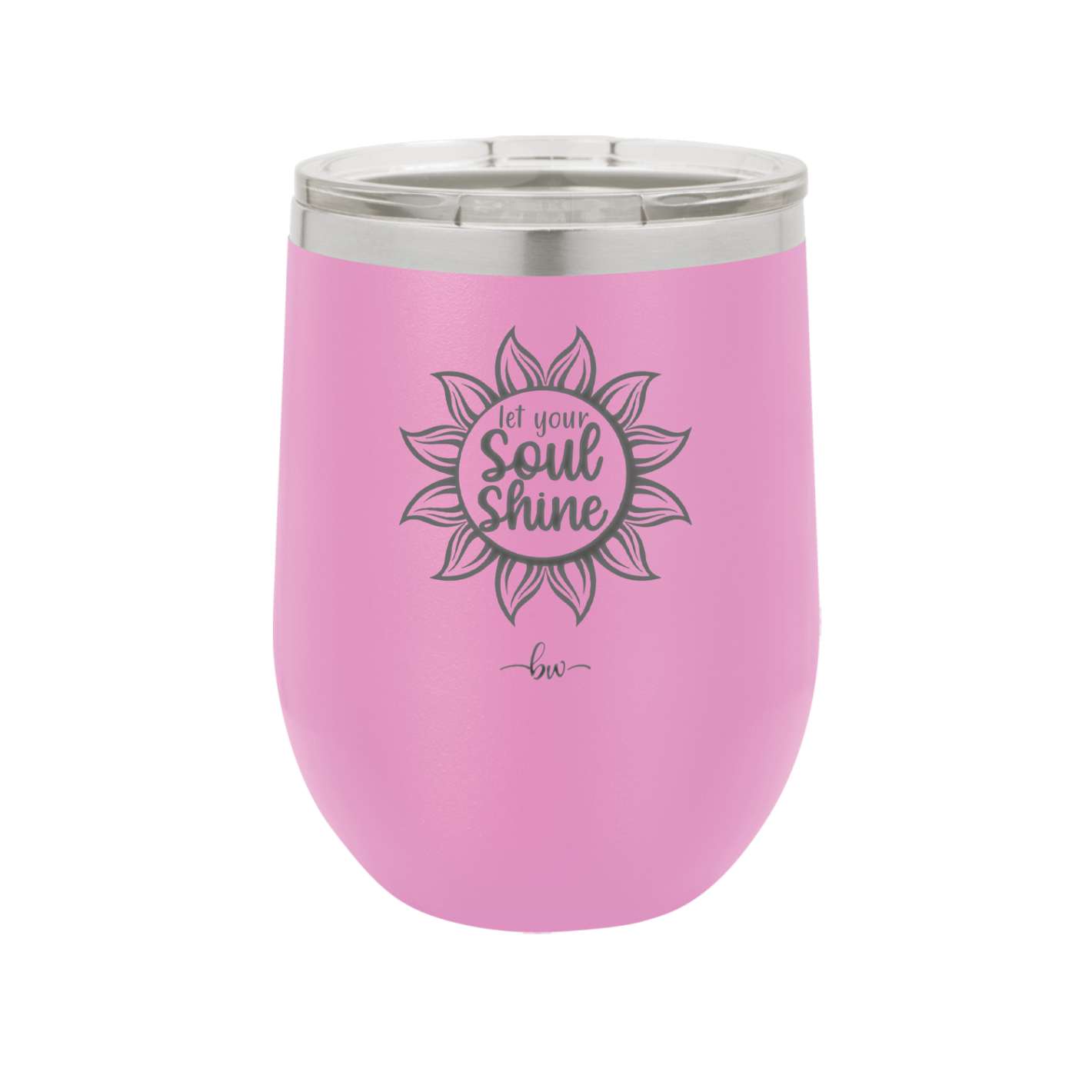 Let Your Soul Shine - Laser Engraved Stainless Steel Drinkware - 2162 -