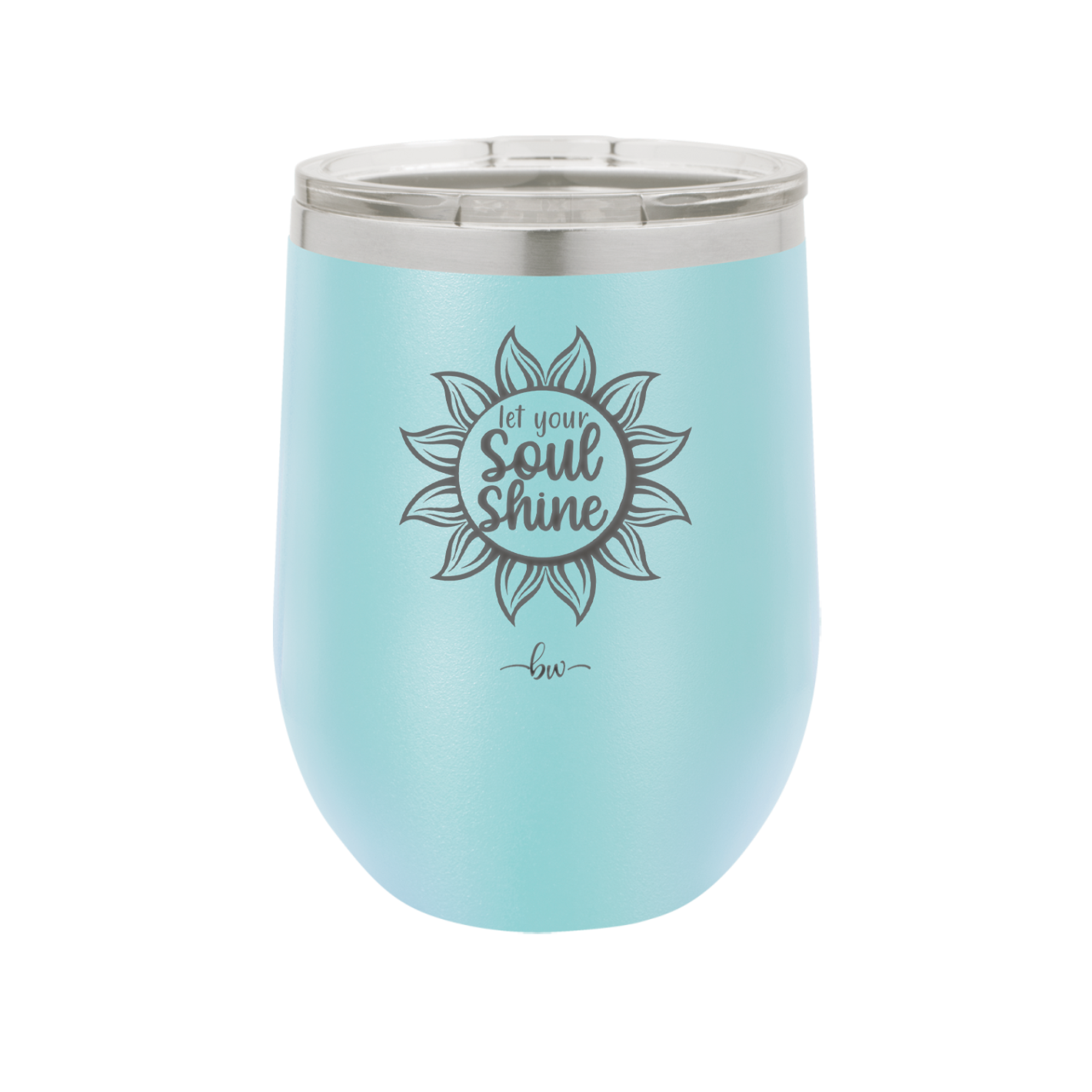 Let Your Soul Shine - Laser Engraved Stainless Steel Drinkware - 2162 -