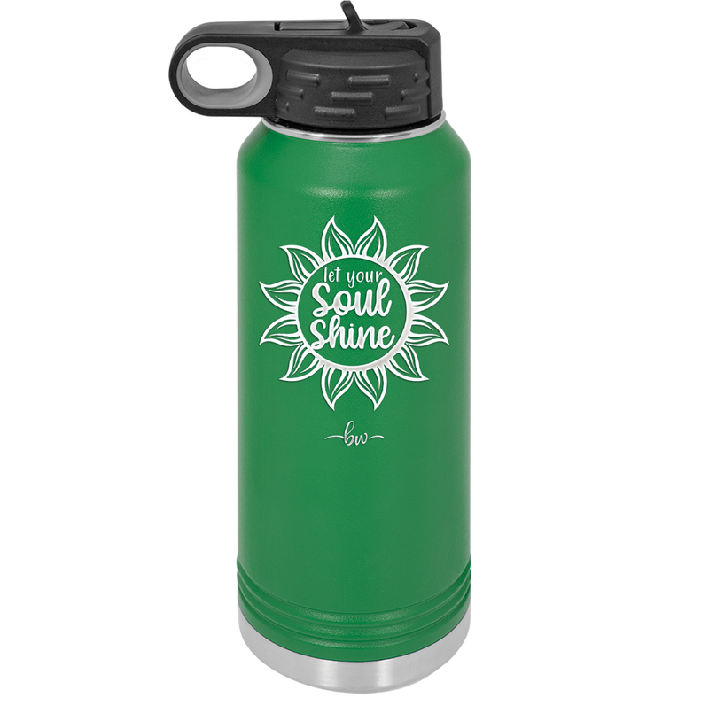 Let Your Soul Shine - Laser Engraved Stainless Steel Drinkware - 2162 -