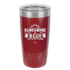 Sunshine and Beer That's Why I'm Here - Laser Engraved Stainless Steel Drinkware - 2166 -