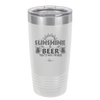 Sunshine and Beer That's Why I'm Here - Laser Engraved Stainless Steel Drinkware - 2166 -