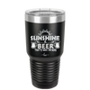 Sunshine and Beer That's Why I'm Here - Laser Engraved Stainless Steel Drinkware - 2166 -