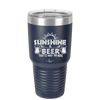 Sunshine and Beer That's Why I'm Here - Laser Engraved Stainless Steel Drinkware - 2166 -