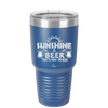Sunshine and Beer That's Why I'm Here - Laser Engraved Stainless Steel Drinkware - 2166 -