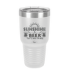 Sunshine and Beer That's Why I'm Here - Laser Engraved Stainless Steel Drinkware - 2166 -