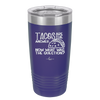 Tacos are the Answer Now What Was the Question - Laser Engraved Stainless Steel Drinkware - 2168 -