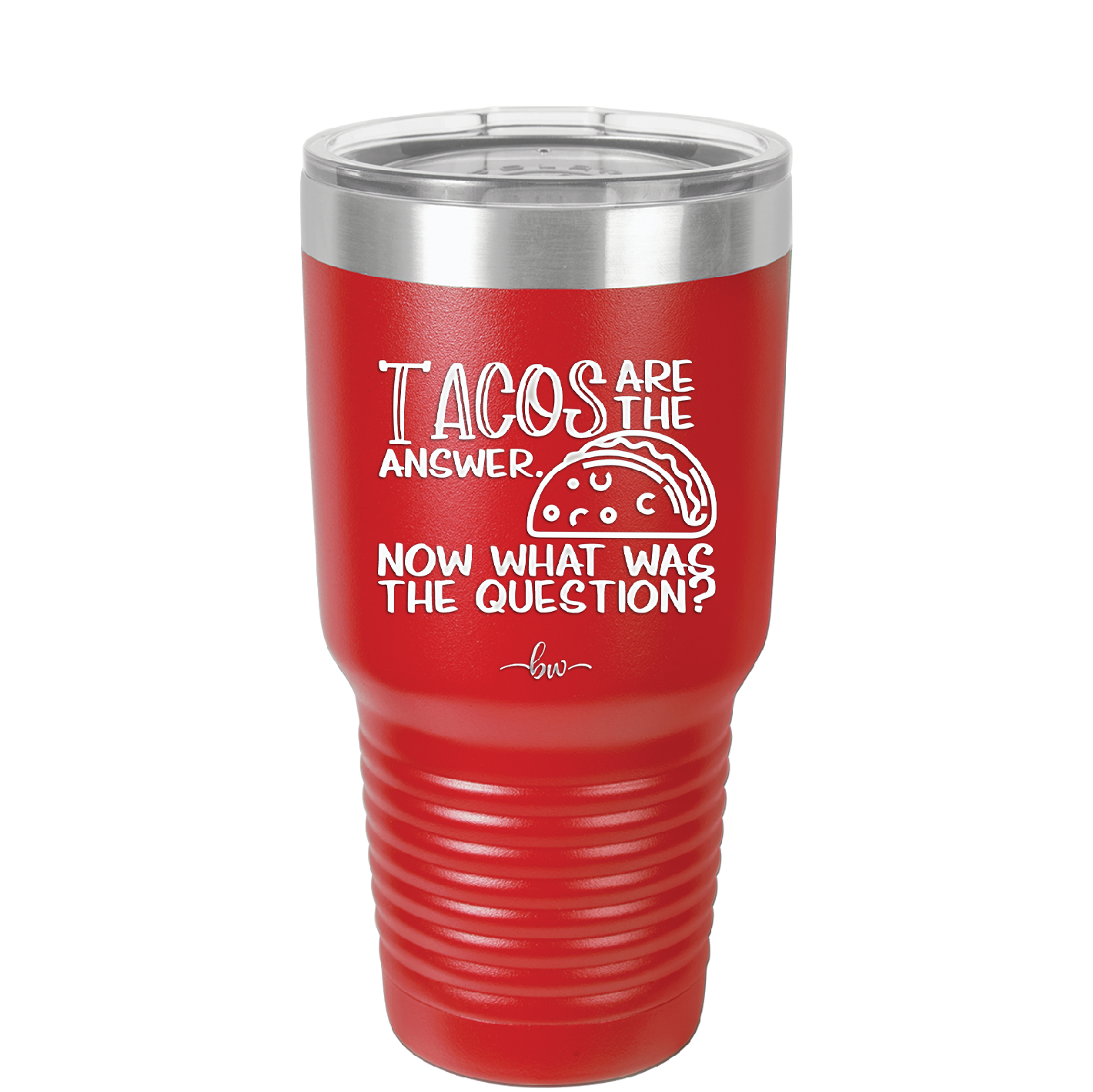 Tacos are the Answer Now What Was the Question - Laser Engraved Stainless Steel Drinkware - 2168 -