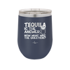 Tequila is the Answer Now What Was the Question - Laser Engraved Stainless Steel Drinkware - 2169 -